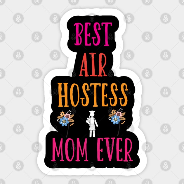 Best Air Hostess Mom Every Funny Flight Attendants Flying Aviation Sticker by patroart